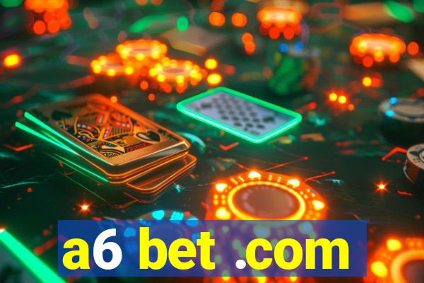 a6 bet .com